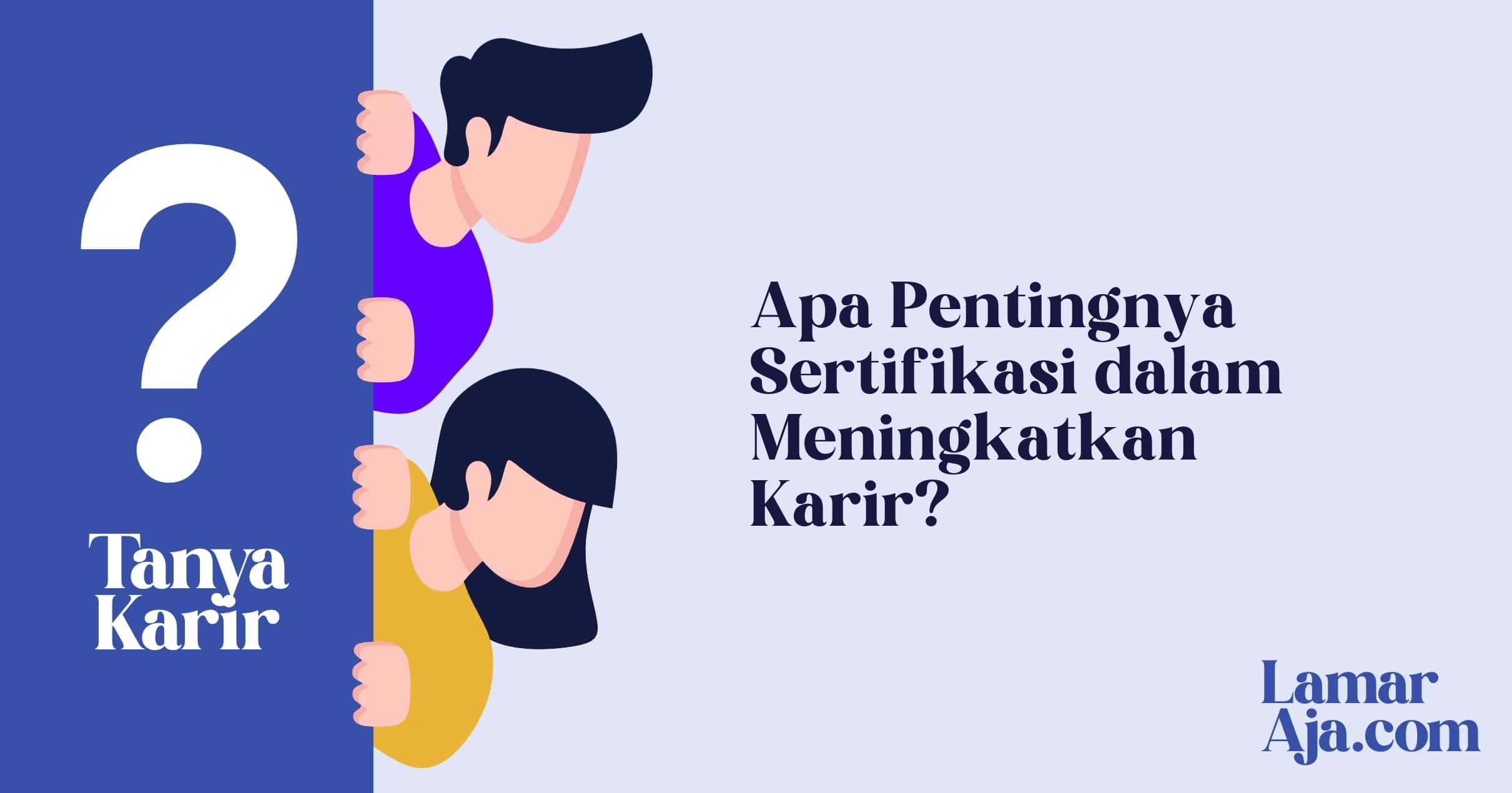 Apa Pentingnya Sertifikasi dalam Meningkatkan Karir?